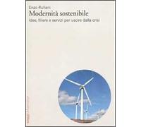 Modernità sostenibile. Idee, filiere e servizi per uscire dalla crisi
