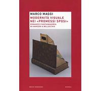 Modernità visuale nei «Promessi Sposi». Romanzo e fantasmagoria da Manzoni a Bellocchio