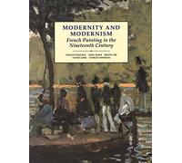 Modernity and Modernism: French Painting in the Nineteenth Century