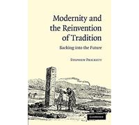 Modernity and the Reinvention of Tradition: Backing into the Future