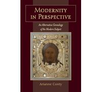 Modernity in Perspective: An Alternative Genealogy of the Modern Subject