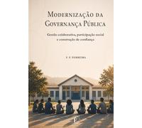 Modernização da Governança Pública: Gestão colaborativa, participação social e construção de confiança