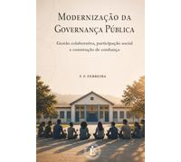 Modernização da Governança Pública: Gestão colaborativa, participação social e construção de confiança