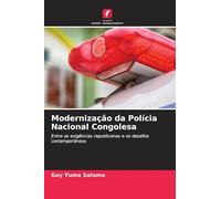Modernização da Polícia Nacional Congolesa: Entre as exigências republicanas e os desafios contemporâneos