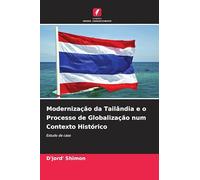 Modernização da Tailândia e o Processo de Globalização num Contexto Histórico: Estudo de caso