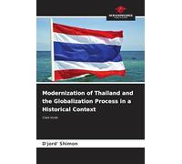 Modernization of Thailand and the Globalization Process in a Historical Context: Case study