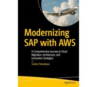 Modernizing Sap With Aws: A Comprehensive journey to Cloud Migration, Architecture, and Innovation Strategies