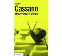 Modernizzare stanca. Perdere tempo, guadagnare tempo