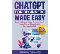 Modernmind Publications ChatGPT for Beginners Made Easy (Tascabile)