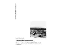 MODERNO E LA CITTÀ SPONTANEA. GENESI E RESILIENZA DELL'HABITAT DI MICHEL ECOCHAR