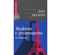 Libri Elio Franzini - Moderno E Postmoderno. Un Bilancio