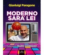 Moderno sarà lei di Gianluigi Paragone- Editore: Signs Publishing, 2023