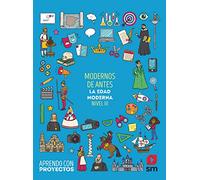 Modernos de antes. La Edad Moderna (Nivel III). Aprendo con proyectos