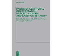 Modes of Scriptural Interpretation in Early Judaism and Early Christianity