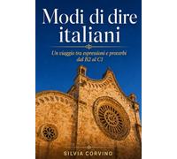 Modi di dire italiani: Un viaggio tra espressioni e proverbi dal B2 al C1