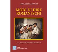 Modi di dire romaneschi. Un libro «pe' nun morisse de pizzichi»