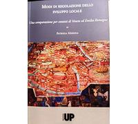 Modi di regolazione dello sviluppo locale. Una comparazione per contesti di Veneto ed Emilia Romagna