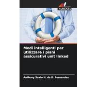 Modi intelligenti per utilizzare i piani assicurativi unit linked