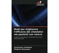 Modi per migliorare l'efficacia dei citostatici nei pazienti con cancro - 2021