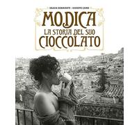 Modica. La storia del suo cioccolato. Ediz. illustrata - NUOVO