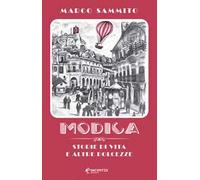 Modica. Storie di vita e altre dolcezze