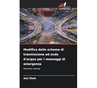 Modifica dello schema di trasmissione ad onde d'acqua per i messaggi di emergenza: Rete Adhoc Vehicular