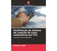 Modificação do sistema de controlo de luzes automáticas por PLC: Controlador Lógico Programável