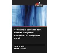 Modificare la sequenza delle modalità di ingresso: antecedenti e conseguenze plurali
