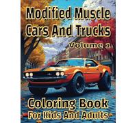 Modified Cars Coloring Book: Fun automotive coloring adventure with 50 coloring pages for kids and adults of all ages.