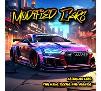 Modified Cars Coloring Book: Great Automotive Adventure for Kids Teens and Adult