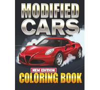 Modified Cars Colouring Book: 50+ Cool JDM-Style, Retro, and Sports Car Designs to Color and Enjoy - Great for Kids, Teens & Adults