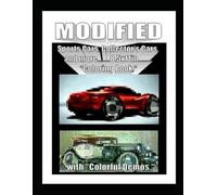 MODIFIED Sports Cars, Collector's Cars, and more ....8.5x11in..."Coloring Book," with "Colorful Demos.,"