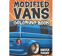 Modified Vans Coloring Book: Cool Custom Vans for You and Your Kids to Color Together