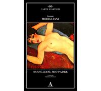 Modigliani,Jeanne. - Modigliani, mio padre.