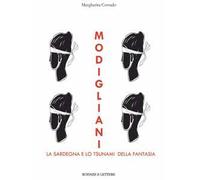 Modigliani, la Sardegna e «lo tsunami della fantasia»