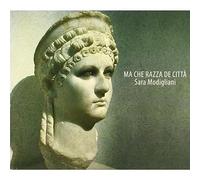 Modigliani, Sara - Ma Che Razza De' Citta'