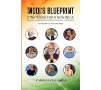 MODI'S BLUEPRINT: STRATEGIES FOR A NEW INDIA Exploring Leadership, Policy & Communication in Modi's Era