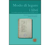 Modo di legare i libri. Un inedito manuale manoscritto del XVIII secolo