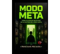 Modo Meta: Cómo alcanzar objetivos en la cultura del video corto.
