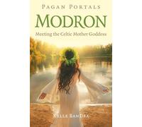 Modron: Meeting the Celtic Mother Goddess