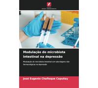 Modulação do microbiota intestinal na depressão: Modulação do microbiota intestinal com abordagens não-farmacológicas na depressão