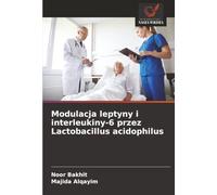 Modulacja leptyny i interleukiny-6 przez Lactobacillus acidophilus