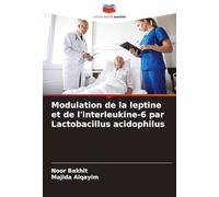 Modulation de la leptine et de l'interleukine-6 par Lactobacillus acidophilus