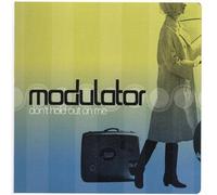 Modulator - Don T Hold Out on Me