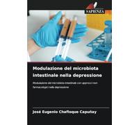 Modulazione del microbiota intestinale nella depressione: Modulazione del microbiota intestinale con approcci non farmacologici nella depressione