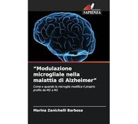 "Modulazione microgliale nella malattia di Alzheimer": Come e quando la microglia modifica il proprio profilo da M2 a M1