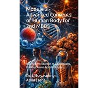 Module 2 - Advanced Concepts of Human Body for 2nd MBBS: Volume I: Introduction to Biomolecules, Proteins, Amino Acids & Enzymes