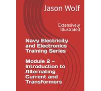 Module 2-Introduction to Alternating Current and Transformers: Electricity and Electronics Training Series