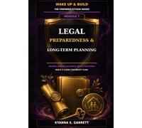 Module 7: Legal Preparedness & Long-Term Planning: Organize Essential Documents, Protect Your Family & Build a Clear Continuity Plan