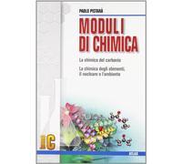 Moduli di chimica. Modulo C: La chimica del carbonio, la chimica degli elementi. Per le Scuole superiori